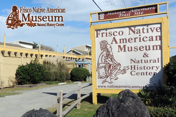 Frisco Native American Museum Hatteras Outer Banks NC